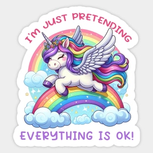 I'm just pretending everything is ok Sticker